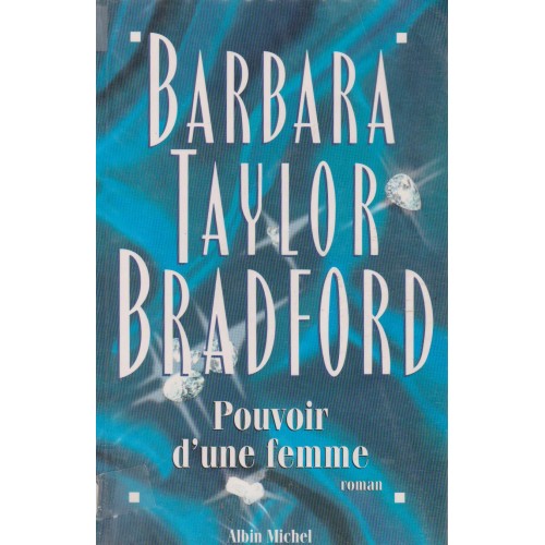 Pouvoir d'une femme  Barbara Taylor-Bradford
